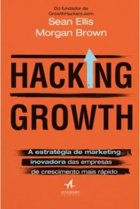 Capa do livro Hacking Growth - Sean Ellis e Morgan Brown